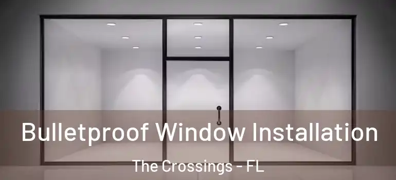  Bulletproof Window Installation The Crossings - FL