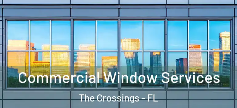  Commercial Window Services The Crossings - FL