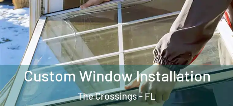  Custom Window Installation The Crossings - FL