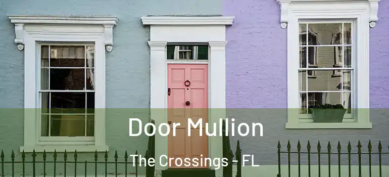  Door Mullion The Crossings - FL