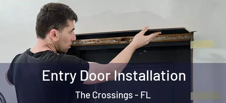  Entry Door Installation The Crossings - FL