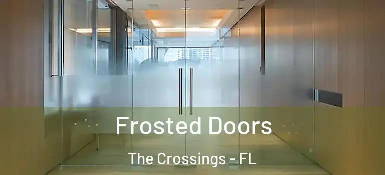  Frosted Doors The Crossings - FL