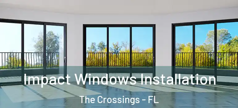  Impact Windows Installation The Crossings - FL