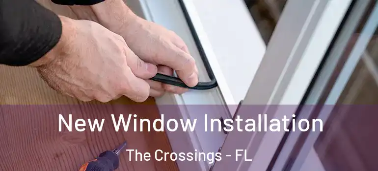  New Window Installation The Crossings - FL