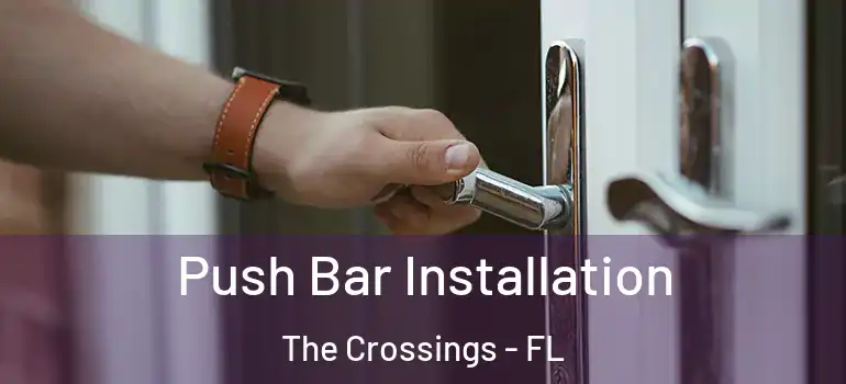  Push Bar Installation The Crossings - FL