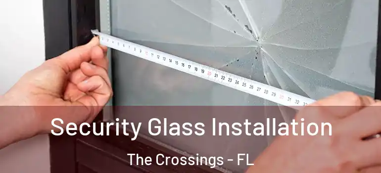  Security Glass Installation The Crossings - FL