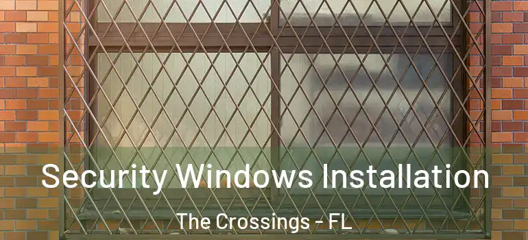  Security Windows Installation The Crossings - FL