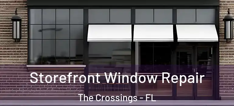  Storefront Window Repair The Crossings - FL