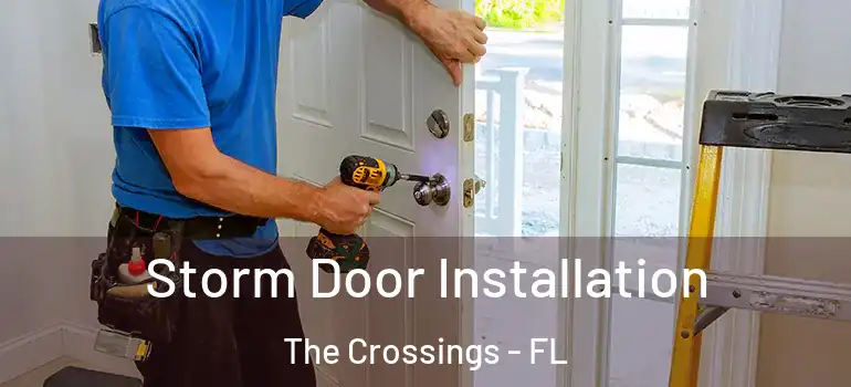  Storm Door Installation The Crossings - FL