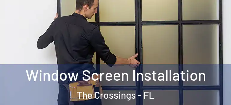  Window Screen Installation The Crossings - FL