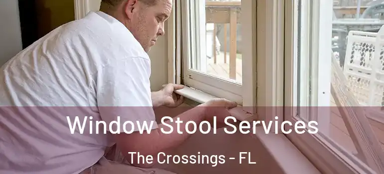  Window Stool Services The Crossings - FL